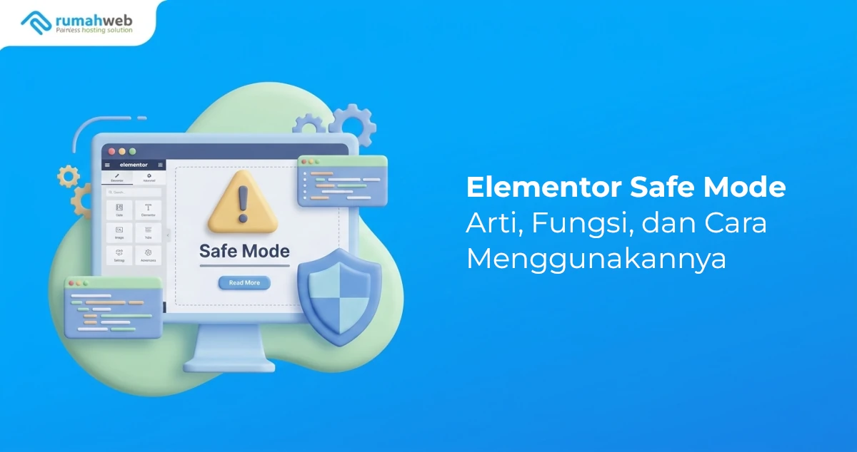 Elementor Safe Mode: Arti, Fungsi, dan Cara Menggunakannya