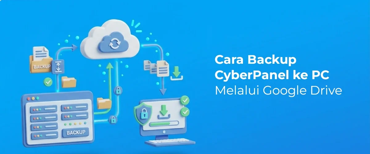 Banner - Cara Backup CyberPanel ke PC Melalui Google Drive
