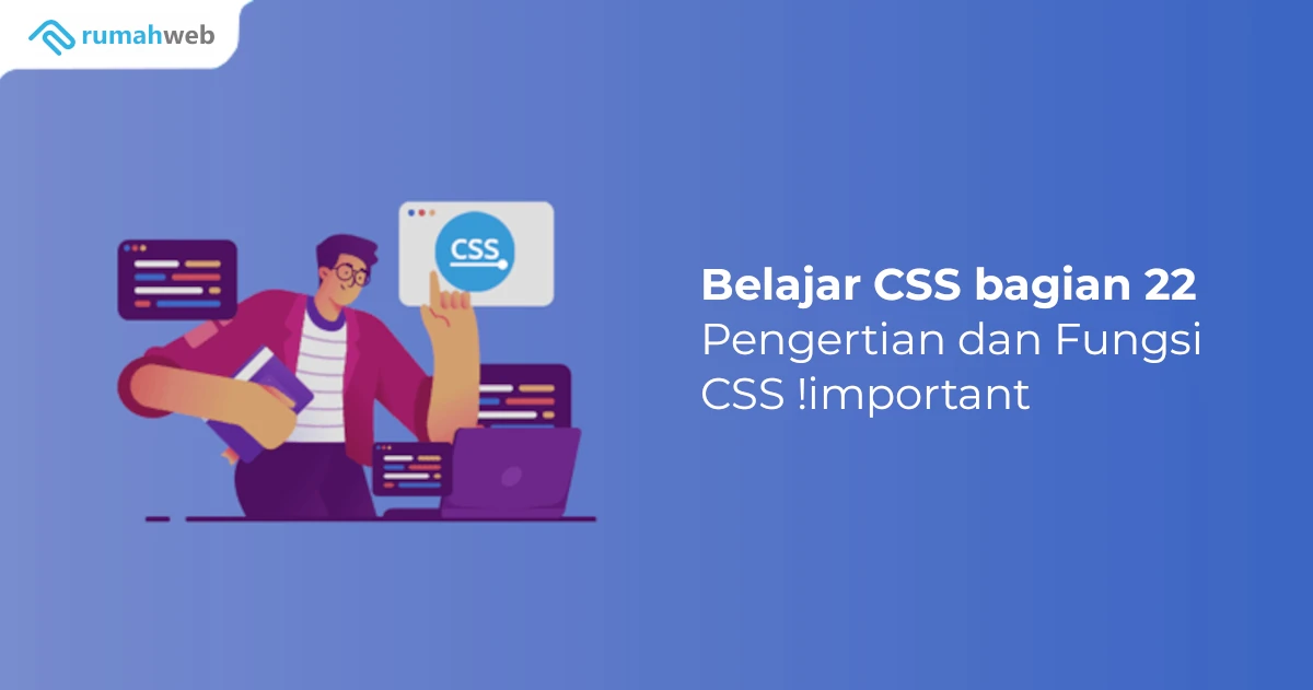Belajar CSS Bagian 28: Pengertian dan Fungsi CSS !important