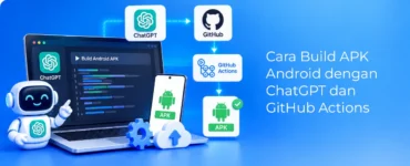 Banner - Cara Build APK Android dengan ChatGPT dan GitHub Actions