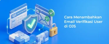 Banner - Cara Menambahkan Email Verifikasi User di OJS